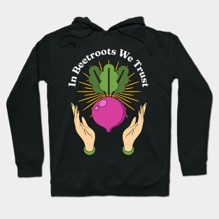 In Beetroots We Trust Hoodie